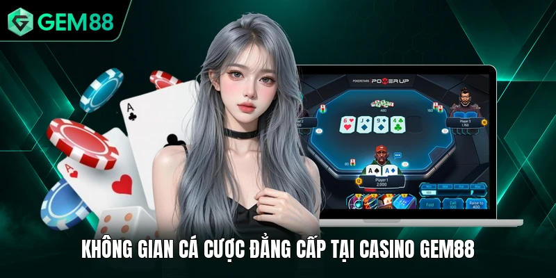 Casino GEM88 1 Không gian cá cược đẳng cấp tại casino GEM88