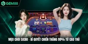 Mẹo Chơi Sicbo - Bí Quyết Chiến Thắng 99% Từ Cao Thủ