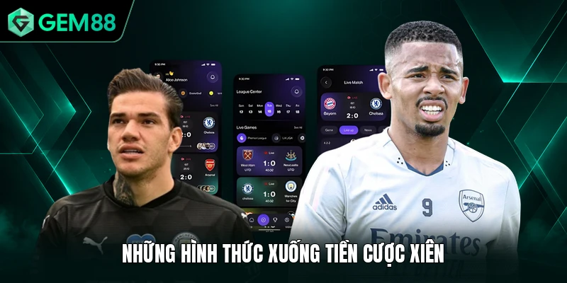 Kèo Xiên GEM88 - Bí Quyết Ăn Trọn Tiền Thưởng Khủng 3 Những hình thức xuống tiền cược xiên