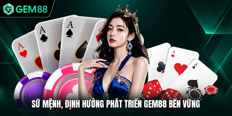 Sứ mệnh, định hướng phát triển GEM88 bền vững
