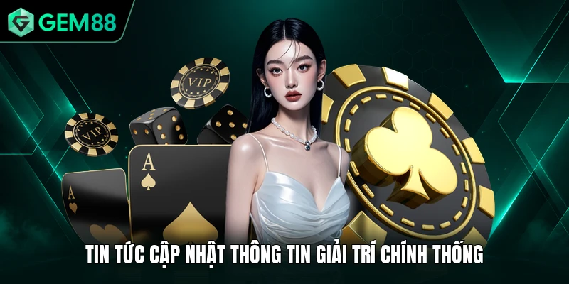 Tin tức cập nhật thông tin giải trí chính thống