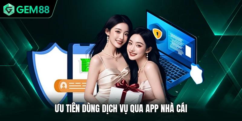 GEM88 Bị Chặn - Top 4 Các Giải Pháp Hay Được Sử Dụng 2 Ưu tiên dùng dịch vụ qua app nhà cái
