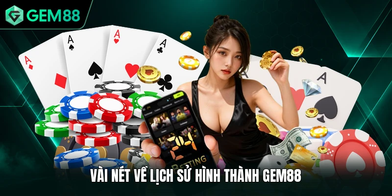 Vài nét về lịch sử hình thành GEM88