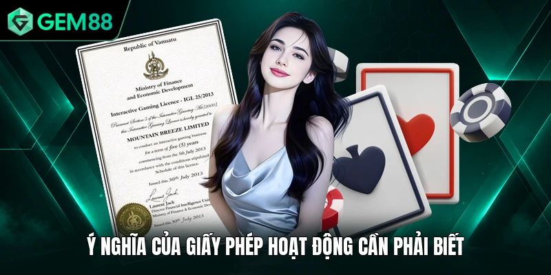Giấy Phép Hoạt Động 1 Ý nghĩa của giấy phép hoạt động cần phải biết